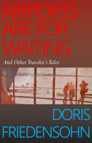 Book Airports Are for Waiting Doris Friedensohn