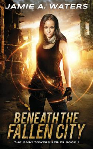 Книга Beneath the Fallen City Jamie a Waters