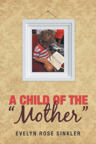 Kniha Child of the Mother Evelyn Rose Sinkler
