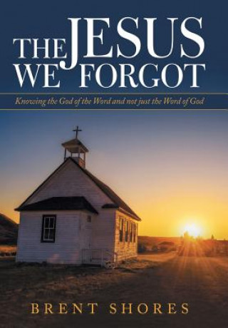 Knjiga Jesus We Forgot Brent Shores