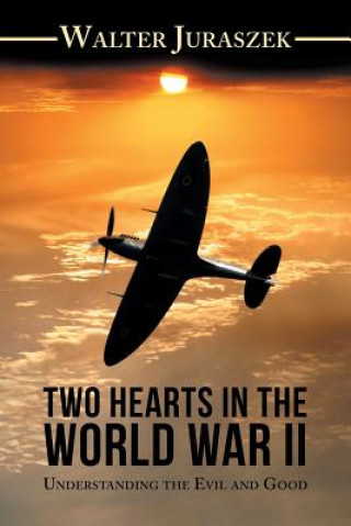 Kniha Two Hearts in the World War Ii Walter Juraszek