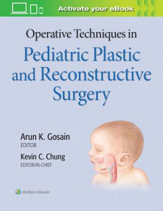 Könyv Operative Techniques in Pediatric Plastic and Reconstructive Surgery Kevin Chung