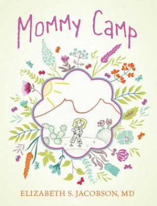 Kniha Mommy Camp Elizabeth S Jacobson MD