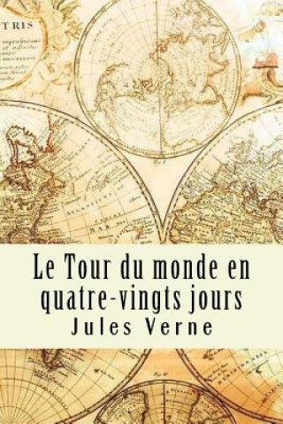 Kniha Le Tour du monde en quatre-vingts jours Jules Verne