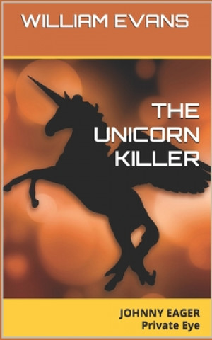 Carte The Unicorn Killer: JOHNNY EAGER Private Eye William Evans