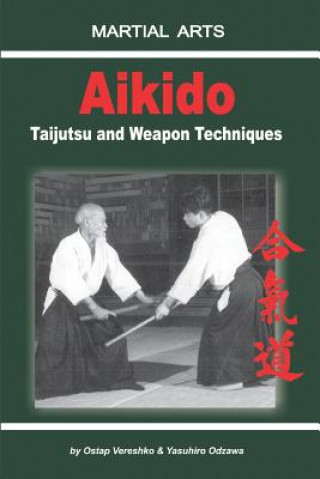 Knjiga Aikido - Taijutsu and Weapon Techniques Yasuhiro Odzawa