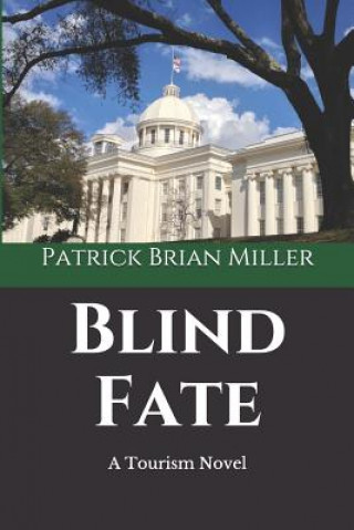 Könyv Blind Fate: A Tourism Novel Patrick Brian Miller