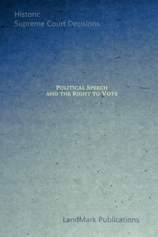Книга Political Speech and the Right to Vote Landmark Publications