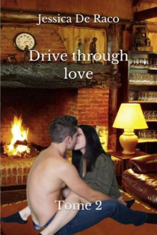 Kniha Drive through love: Tome 2 Jessica de Raco