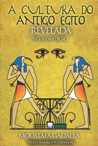 Kniha Cultura do Antigo Egito Revelada Moustafa Gadalla