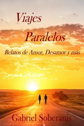 Książka Viajes Paralelos: Relatos sobre amor, desamor y más Gabriel Soberanis