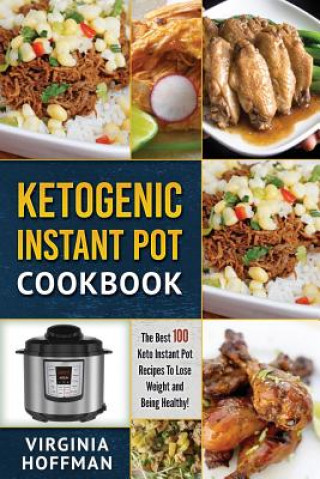 Książka Ketogenic Instant Pot Cookbook Virginia Hoffman