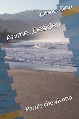 Libro Anime...Desideri: Parole Che Vivono Valerio Villari