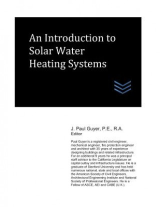 Kniha An Introduction to Solar Water Heating Systems J Paul Guyer