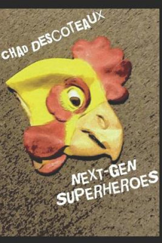 Kniha Next-Gen Superheroes Chad Descoteaux