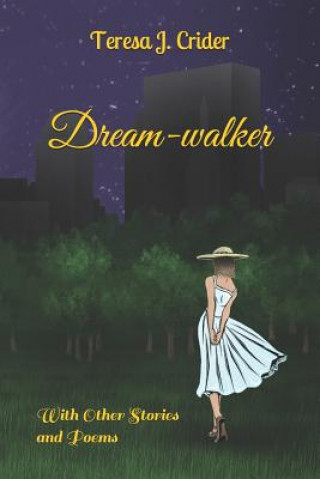 Carte Dream-Walker: With Other Stories and Poems Stuart Mullin