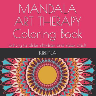Knjiga Mandala Art Therapy: Coloring book Ksenia