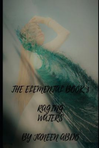 Knjiga Raging Waters: The Elemental Book 3 Janeen Abdo