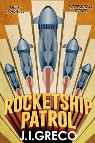 Książka Rocketship Patrol J I Greco