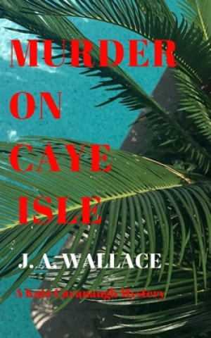 Kniha Murder on Caye Isle J a Wallace