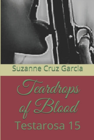 Livre Teardrops of Blood: Testarosa 15 Suzanne Cruz Garcia