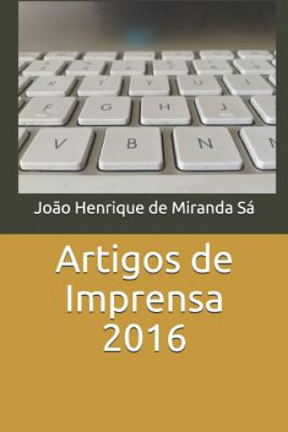 Könyv Artigos de Imprensa 2016 Joao Henrique de Miranda Sa
