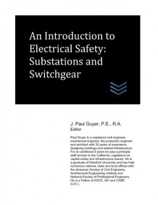 Książka An Introduction to Electrical Safety: Substations and Switchgear J Paul Guyer