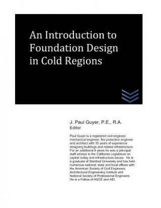 Carte An Introduction to Foundation Design in Cold Regions J Paul Guyer