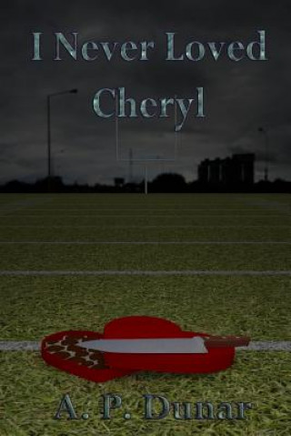 Boek I Never Loved Cheryl A P Dunar