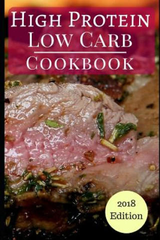 Książka High Protein Low Carb Cookbook: Healthy Low Carb High Protein Diet Recipes for Burning Fat Michelle Wright