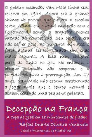 Knjiga Decepç?o na França: A Copa de 1938 em 18 microcontos de futebol Rafael Duarte Oliveira Venancio