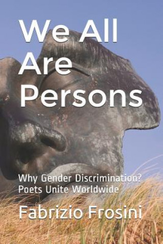 Kniha We All Are Persons: Why Gender Discrimination? - Poets Unite Worldwide Pamela Sinicrope