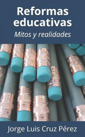 Livre Reformas Educativas: Mitos Y Realidades Cruz P