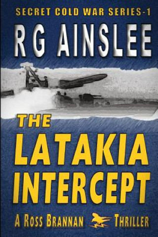 Book The Latakia Intercept: A Ross Brannan Thriller R G Ainslee