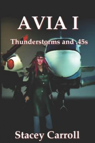 Boek Thunderstorms and .45s Stacey Carroll