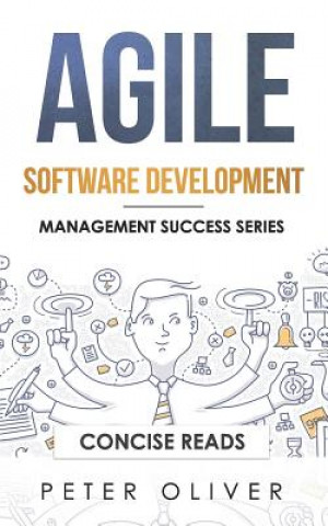 Kniha Agile Software Development: Agile, Scrum, and Kanban for Project Management Concise Reads