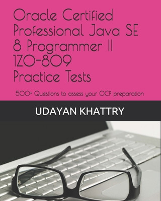 Könyv Oracle Certified Professional Java SE 8 Programmer II 1Z0-809 Practice Tests Udayan Khattry