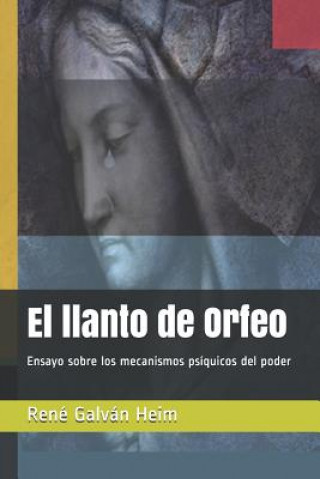 Könyv El Llanto de Orfeo: Ensayo Sobre Los Mecanismos PS Galv