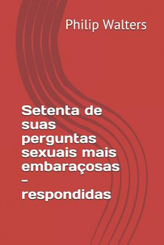 Book Setenta de Suas Perguntas Sexuais Mais Embara Philip Walters