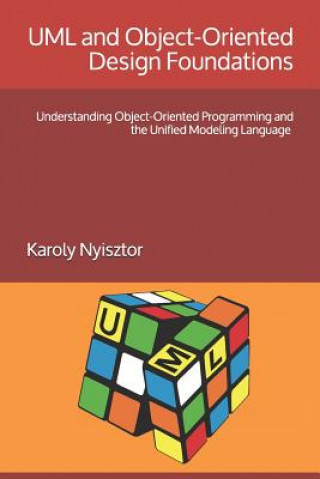 Libro UML and Object-Oriented Design Foundations: Understanding Object-Oriented Programming and the Unified Modeling Language Monika Nyisztor