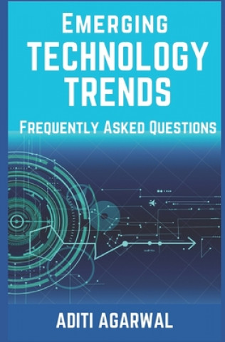 Könyv Emerging Technology Trends - Frequently Asked Questions Aditi Agarwal