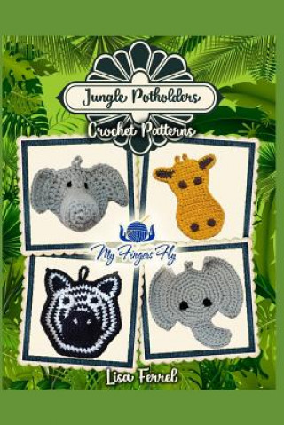 Книга Jungle Potholders Crochet Patterns Lisa Ferrel