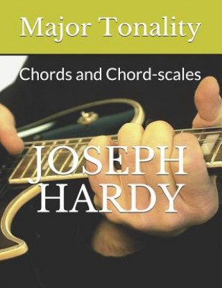 Kniha Major Tonality: Chords and Chord-Scales Joseph Hardy