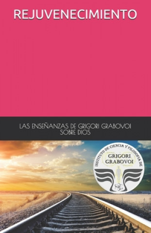 Książka Las Ense?anzas de Grigori Grabovoi Sobre Dios Rejuvenecimiento Gema Roman