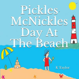 Kniha Pickles McNickles Day at the Beach K Taylor
