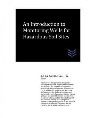 Kniha An Introduction to Monitoring Wells for Hazardous Soil Sites J Paul Guyer