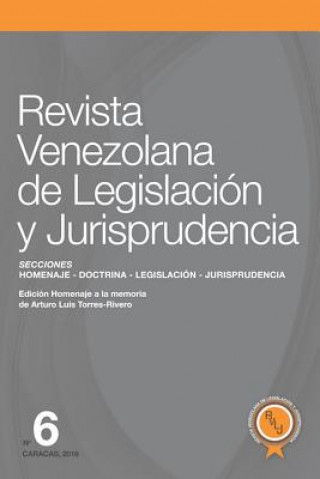 Könyv Revista Venezolana de Legislación Y Jurisprudencia N° 6: Homenaje a Arturo Luis Torres-Rivero Manuel Espinoza Melet