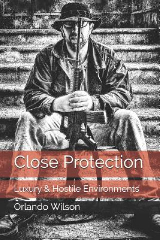 Könyv Close Protection Orlando Wilson