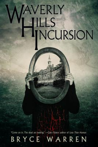 Boek Waverly Hills Incursion Bryce Warren