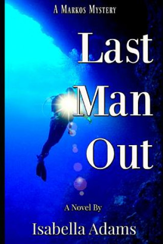 Könyv Last Man Out ( A Markos Mystery) Isabella Adams